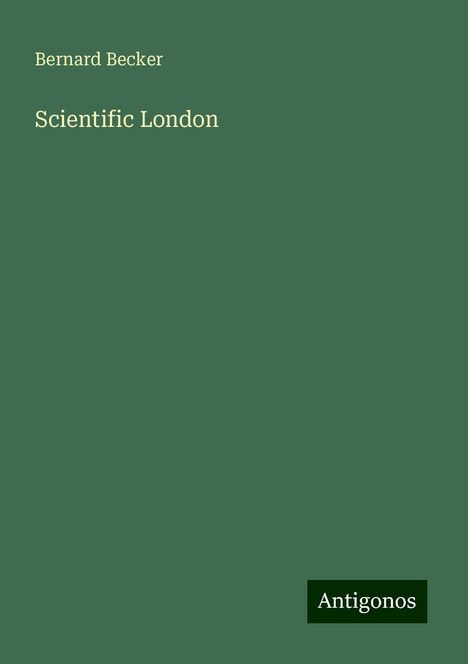 Bernard Becker: Scientific London, Buch