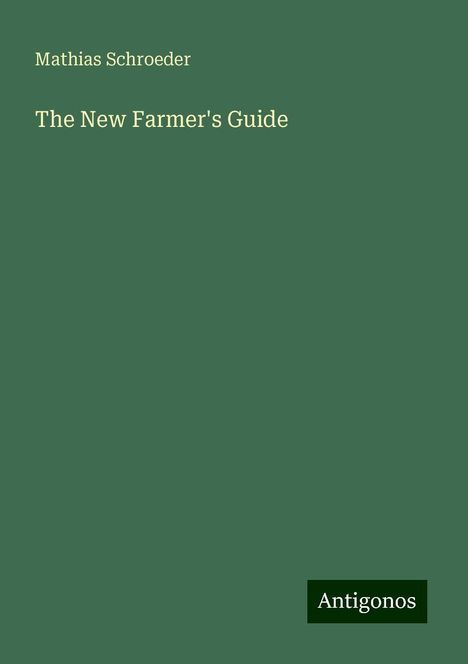 Mathias Schroeder: The New Farmer's Guide, Buch