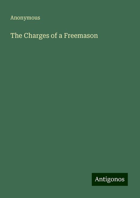 Anonymous: The Charges of a Freemason, Buch