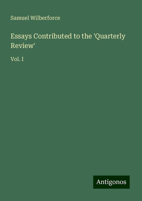 Samuel Wilberforce: Essays Contributed to the 'Quarterly Review', Buch