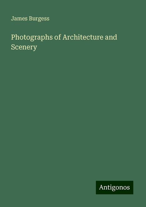 James Burgess: Photographs of Architecture and Scenery, Buch