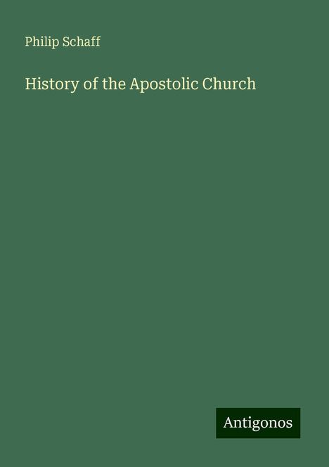 Philip Schaff: History of the Apostolic Church, Buch