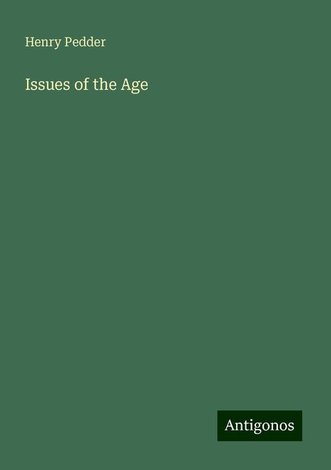 Henry Pedder: Issues of the Age, Buch