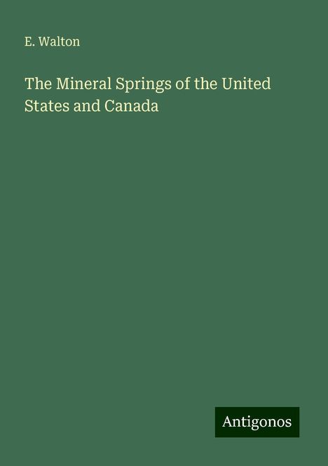 E. Walton: The Mineral Springs of the United States and Canada, Buch