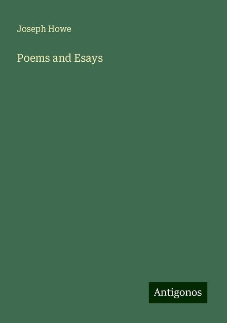 Joseph Howe: Poems and Esays, Buch