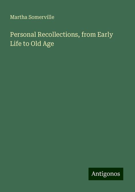 Martha Somerville: Personal Recollections, from Early Life to Old Age, Buch