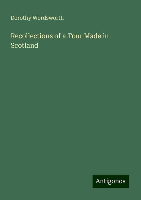 Dorothy Wordsworth: Recollections of a Tour Made in Scotland, Buch