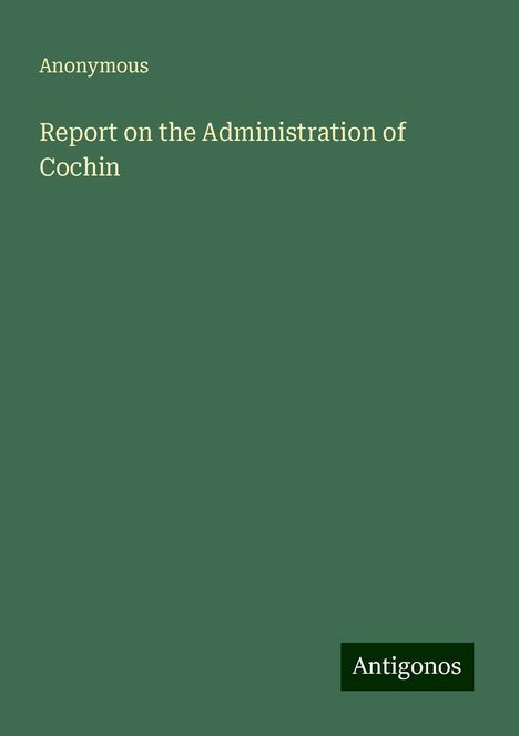 Anonymous: Report on the Administration of Cochin, Buch