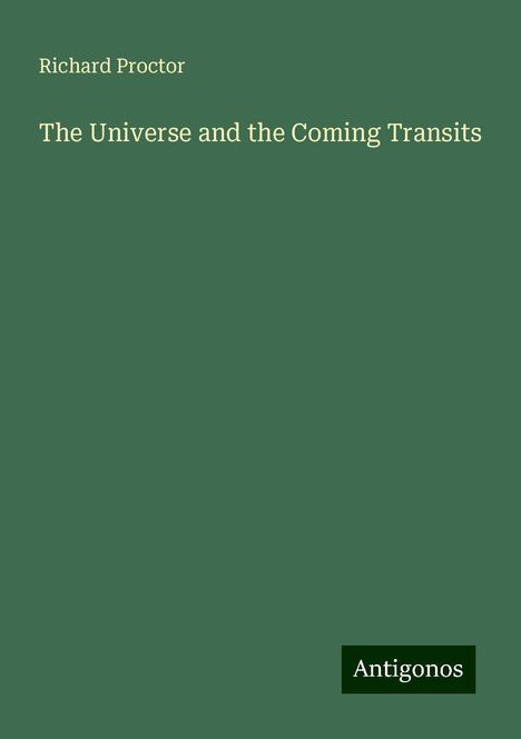 Richard Proctor: The Universe and the Coming Transits, Buch