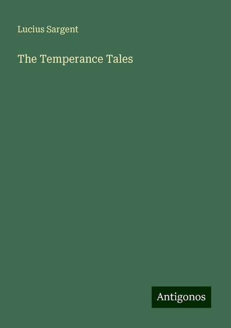 Lucius Sargent: The Temperance Tales, Buch