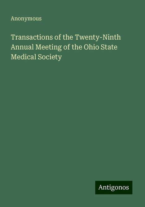 Anonymous: Transactions of the Twenty-Ninth Annual Meeting of the Ohio State Medical Society, Buch