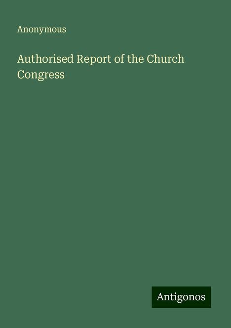 Anonymous: Authorised Report of the Church Congress, Buch