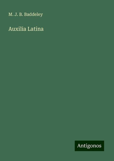 M. J. B. Baddeley: Auxilia Latina, Buch