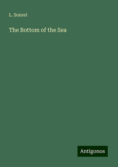 L. Sonrel: The Bottom of the Sea, Buch