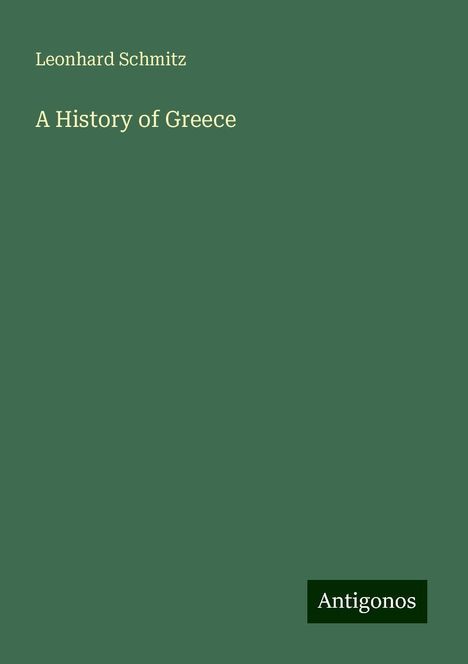 Leonhard Schmitz: A History of Greece, Buch