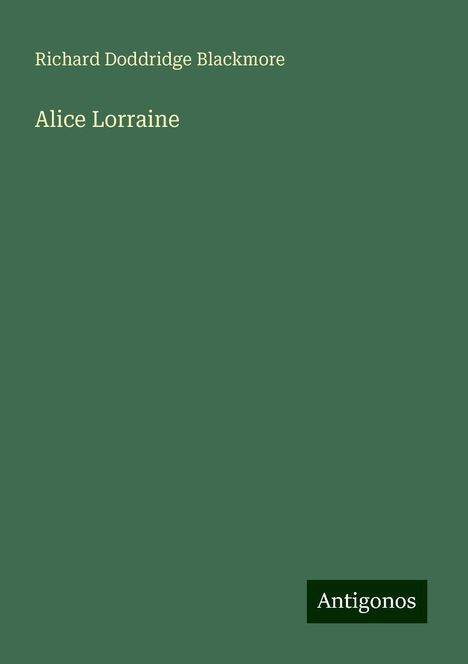 Richard Doddridge Blackmore: Alice Lorraine, Buch