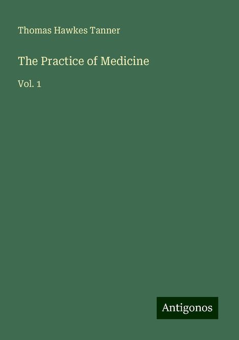 Thomas Hawkes Tanner: The Practice of Medicine, Buch