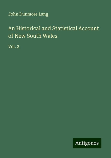 John Dunmore Lang: An Historical and Statistical Account of New South Wales, Buch