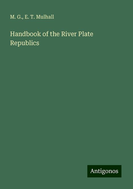 M. G.: Handbook of the River Plate Republics, Buch