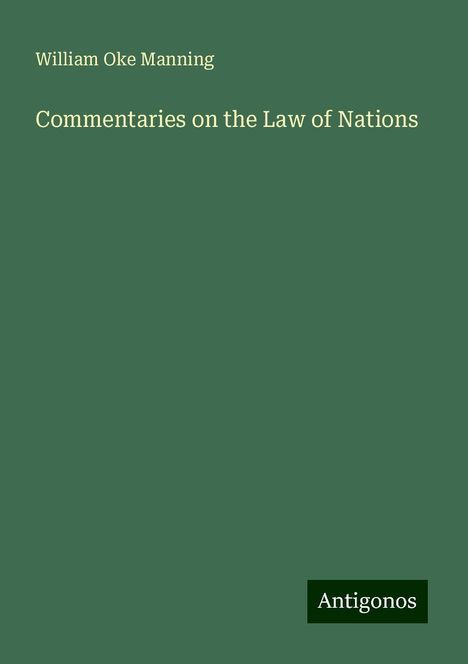 William Oke Manning: Commentaries on the Law of Nations, Buch