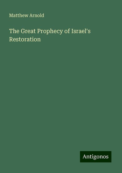 Matthew Arnold: The Great Prophecy of Israel's Restoration, Buch