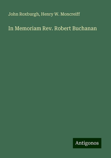 John Roxburgh: In Memoriam Rev. Robert Buchanan, Buch