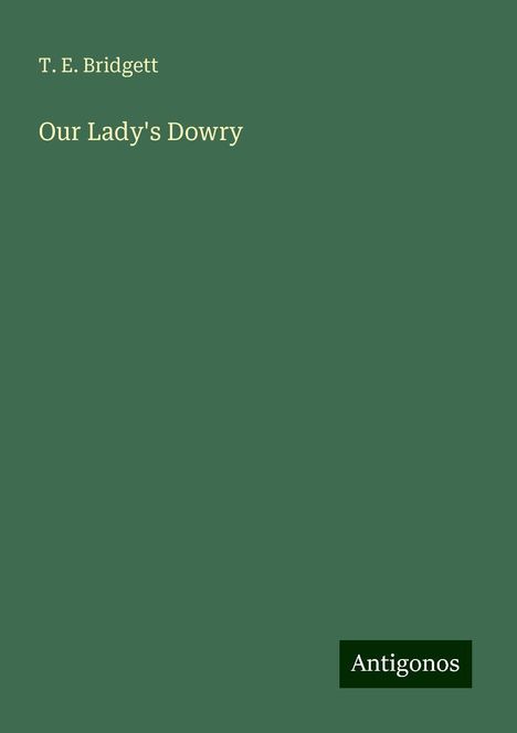 T. E. Bridgett: Our Lady's Dowry, Buch