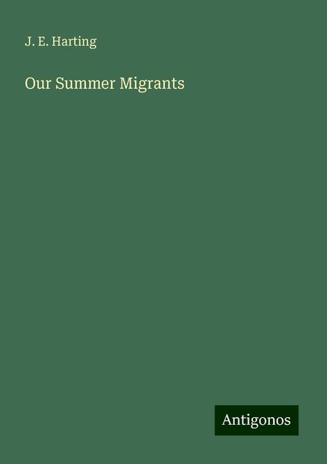 J. E. Harting: Our Summer Migrants, Buch