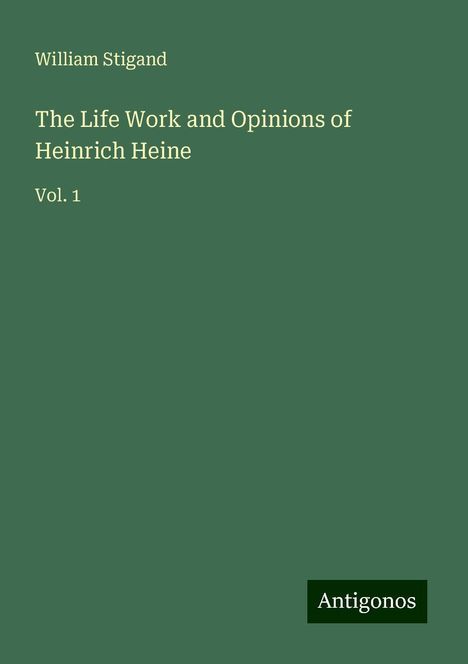 William Stigand: The Life Work and Opinions of Heinrich Heine, Buch