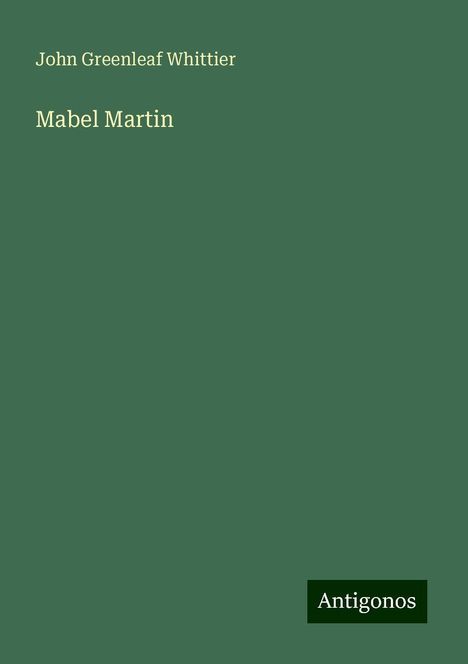 John Greenleaf Whittier: Mabel Martin, Buch