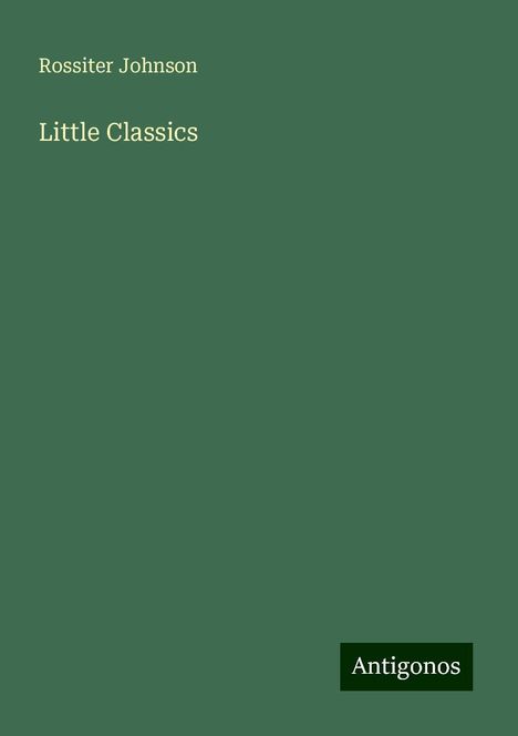 Rossiter Johnson: Little Classics, Buch