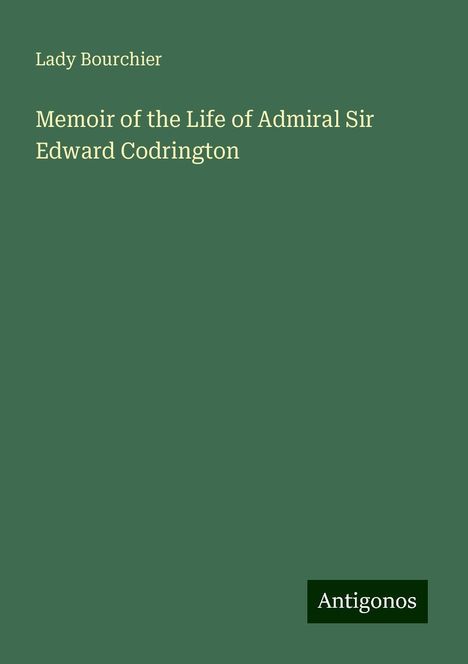 Lady Bourchier: Memoir of the Life of Admiral Sir Edward Codrington, Buch