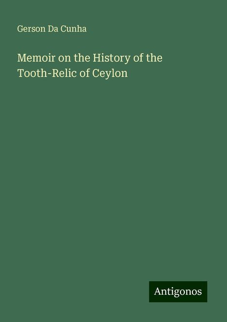 Gerson Da Cunha: Memoir on the History of the Tooth-Relic of Ceylon, Buch