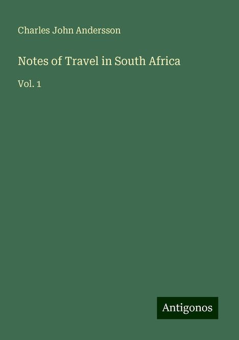 Charles John Andersson: Notes of Travel in South Africa, Buch