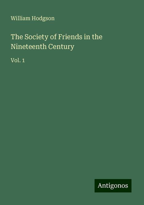 William Hodgson: The Society of Friends in the Nineteenth Century, Buch