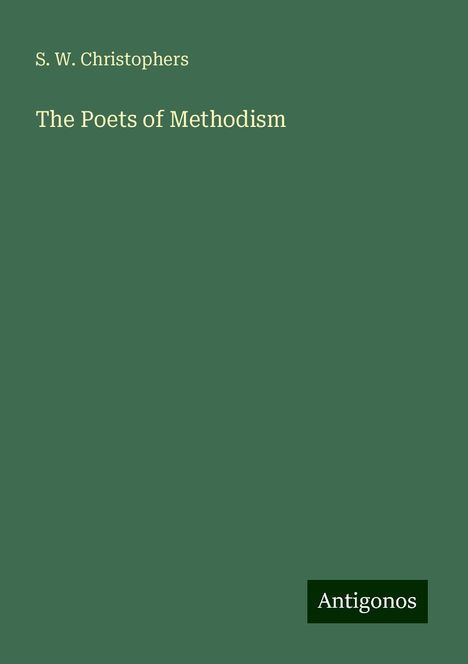 S. W. Christophers: The Poets of Methodism, Buch