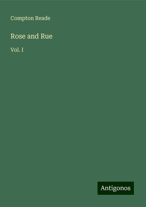 Compton Reade: Rose and Rue, Buch