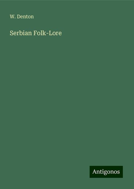 W. Denton: Serbian Folk-Lore, Buch