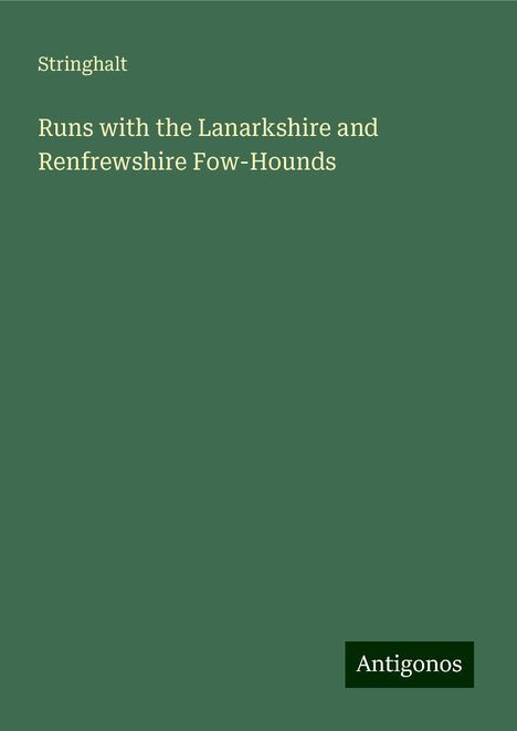 Stringhalt: Runs with the Lanarkshire and Renfrewshire Fow-Hounds, Buch