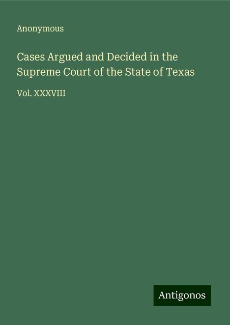 Anonymous: Cases Argued and Decided in the Supreme Court of the State of Texas, Buch