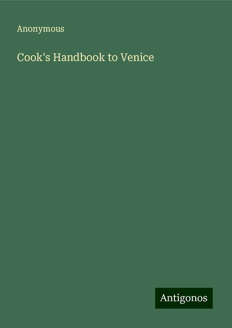 Anonymous: Cook's Handbook to Venice, Buch