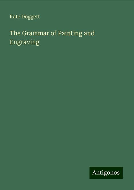 Kate Doggett: The Grammar of Painting and Engraving, Buch