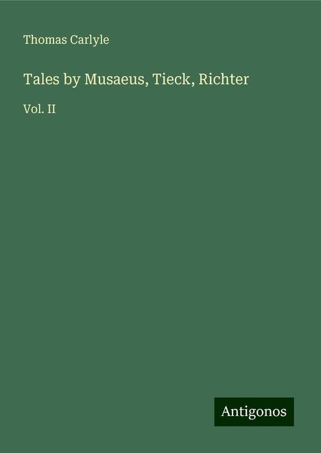 Thomas Carlyle: Tales by Musaeus, Tieck, Richter, Buch