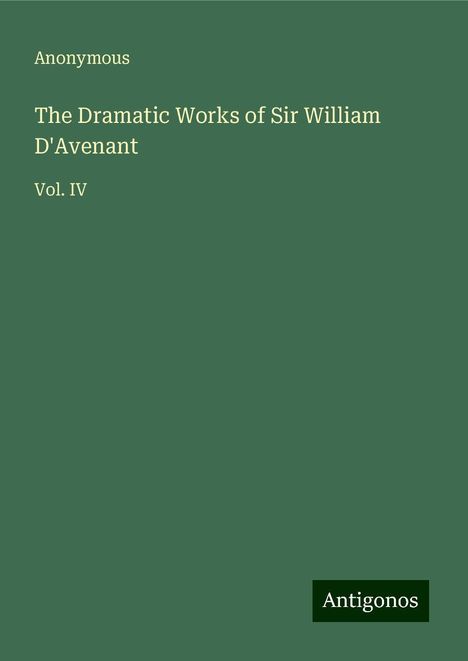 Anonymous: The Dramatic Works of Sir William D'Avenant, Buch