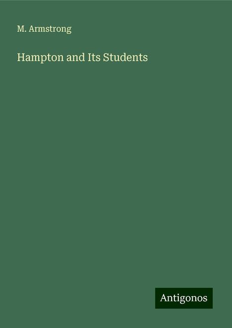 M. Armstrong: Hampton and Its Students, Buch