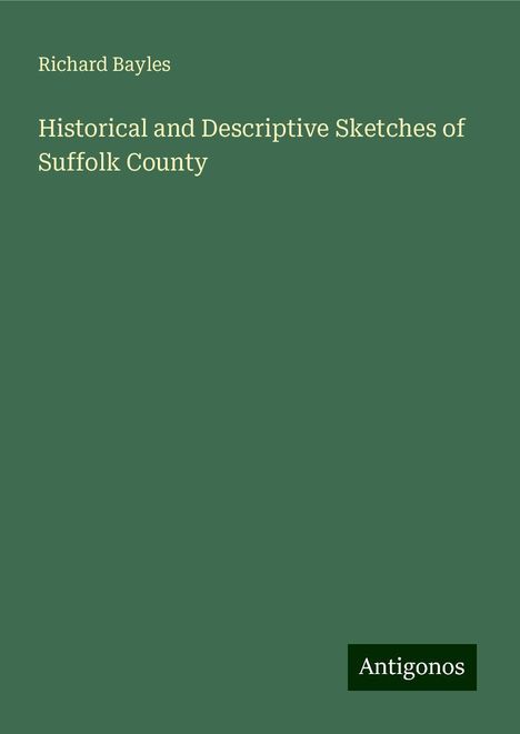 Richard Bayles: Historical and Descriptive Sketches of Suffolk County, Buch