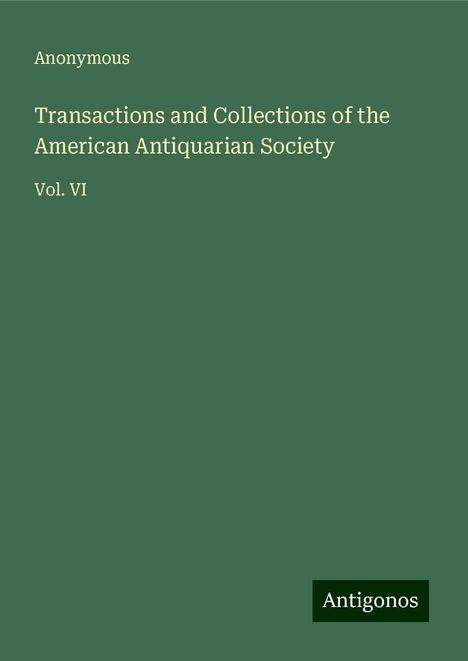 Anonymous: Transactions and Collections of the American Antiquarian Society, Buch