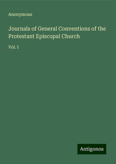 Anonymous: Journals of General Conventions of the Protestant Episcopal Church, Buch