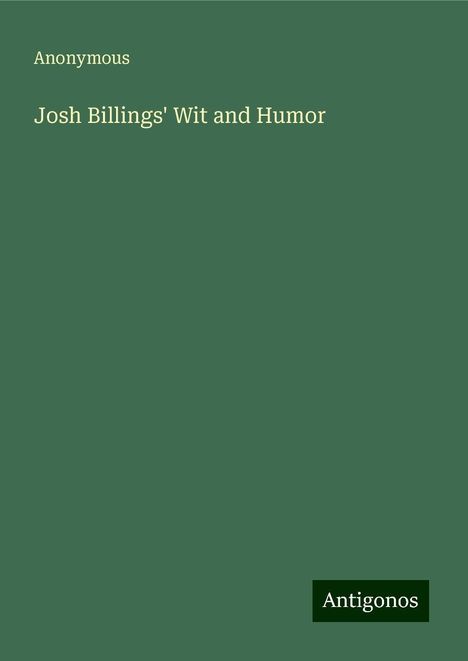 Anonymous: Josh Billings' Wit and Humor, Buch