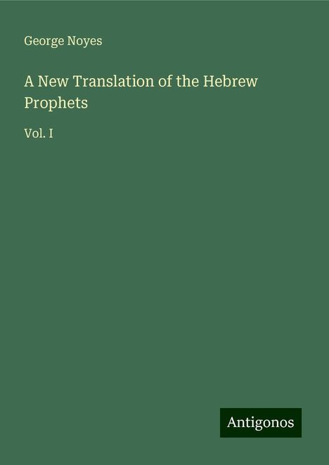 George Noyes: A New Translation of the Hebrew Prophets, Buch